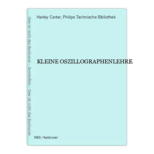 4212 Harley Carter KLEINE OSZILLOGRAPHENLEHRE HC +Abb