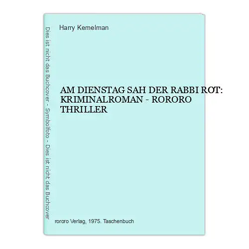 7028 Harry Kemelman AM DIENSTAG SAH DER RABBI ROT: KRIMINALROMAN