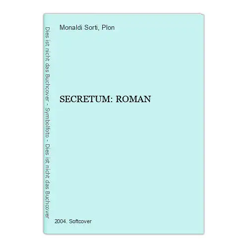 3877 Rita Monaldi & Francesco Sorti SECRETUM: ROMAN Plon Verlag