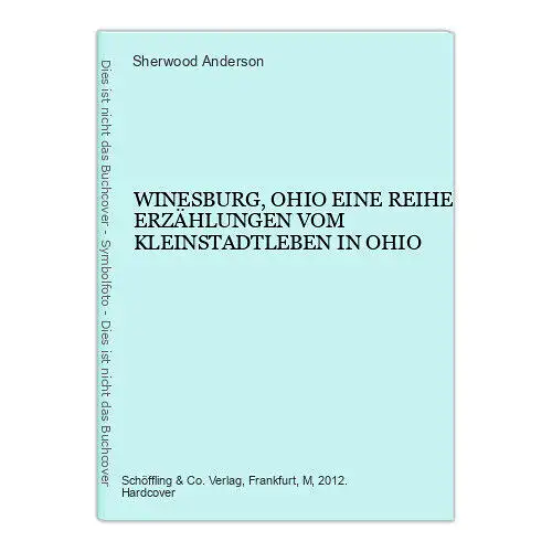 2009 Sherwood Anderson WINESBURG, OHIO EINE REIHE ERZÄHLUNGEN HC +Abb