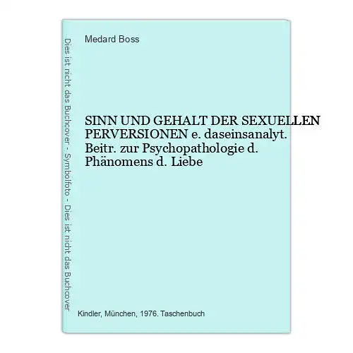 6777 Medard Boss SINN UND GEHALT DER SEXUELLEN PERVERSIONEN e. daseinsanalyt