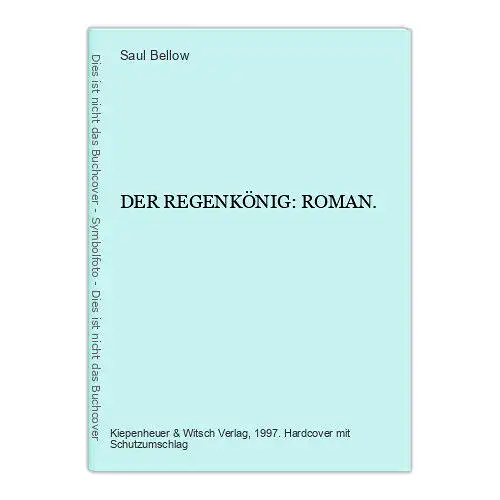 7175 Saul Bellow DER REGENKÖNIG: ROMAN. HC Kiepenheuer&Witsch