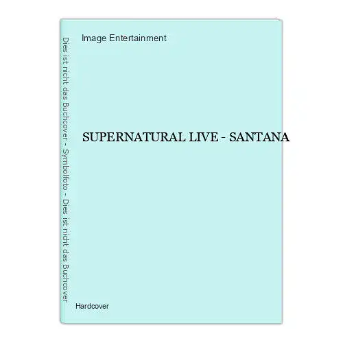 1512 Image Entertainment SUPERNATURAL LIVE - SANTANA HC