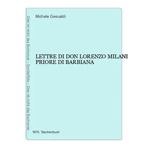 4462 Michele Gesualdi LETTRE DI DON LORENZO MILANI PRIORE DI BARBIANA