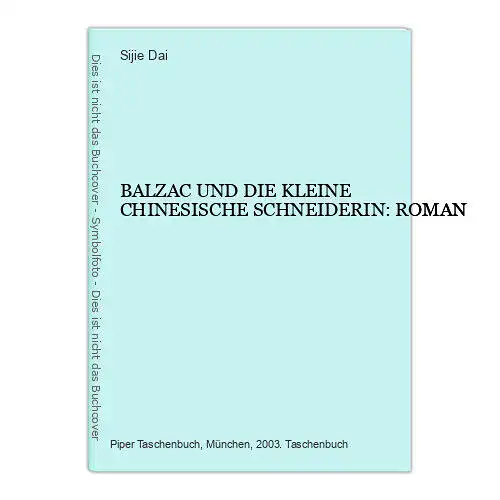 7298 Sijie Dai BALZAC UND DIE KLEINE CHINESISCHE SCHNEIDERIN: ROMAN