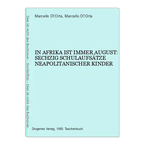 6755 Marcello D'Orta IN AFRIKA IST IMMER AUGUST: SECHZIG SCHULAUFSÄTZE NEAPOL