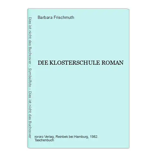 2635 Barbara Frischmuth DIE KLOSTERSCHULE ROMAN rororo