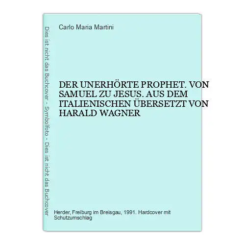 4554 Carlo Maria Martini DER UNERHÖRTE PROPHET. VON SAMUEL ZU JESUS. AUS DEM ITA