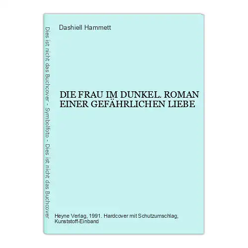 Dashiell Hammett DIE FRAU IM DUNKEL. ROMAN EINER GEFÄHRLICHEN LIEBE HC +Abb