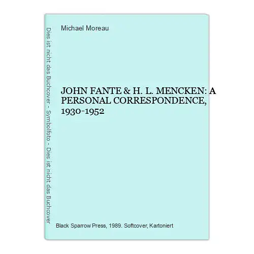 JOHN FANTE & H.L. MENCKEN: A PERSONAL CORRESPONDENCE, 1930-1952 +Abb