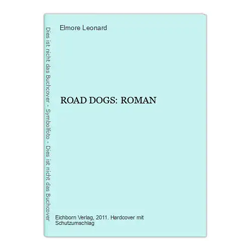 3177 Elmore Leonard ROAD DOGS: ROMAN HC Eichborn Verlag