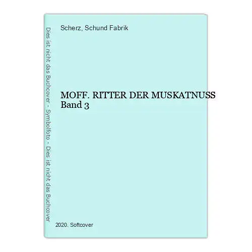 1202 Scherz & Schund Fabrik MOFF. RITTER DER MUSKATNUSS Band 3