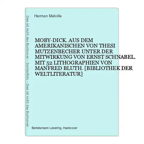 4809 Herman Melville MOBY-DICK. AUS DEM AMERIKANISCHEN VON THESI MUTZENBECHER UN