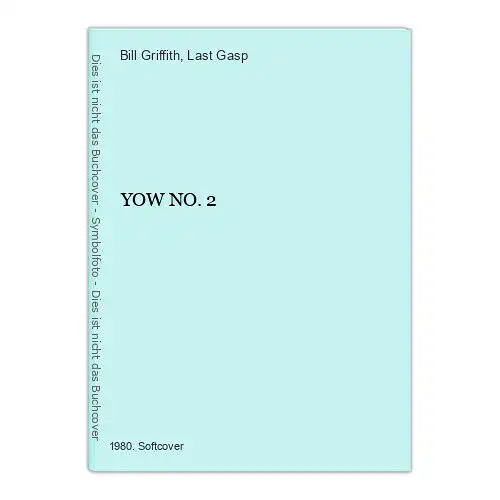 6572 Bill Griffith YOW NO. 2 +Abb Last Gasp Inc. Publisher