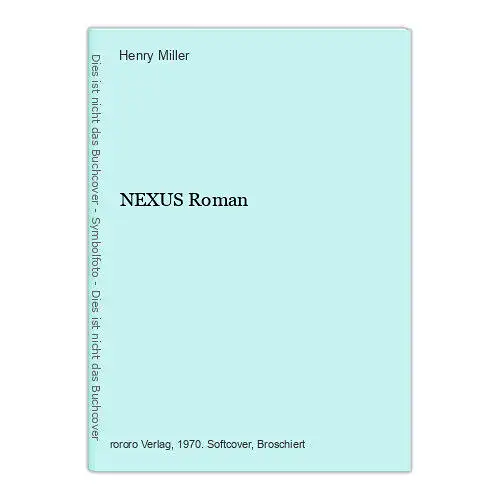 Henry Miller NEXUS Roman Rowohlt Taschenbuch Verlag GmbH +Abb