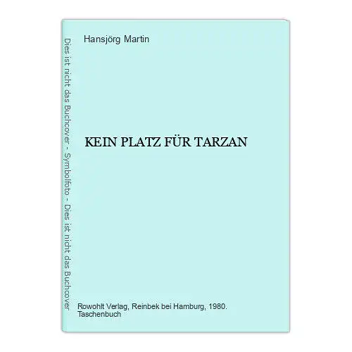 1909 Hansjörg Martin KEIN PLATZ FÜR TARZAN +Ilus Rowohlt