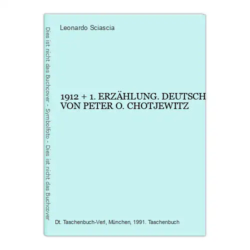 4874 Leonardo Sciascia 1912 + 1. ERZÄHLUNG. DEUTSCH VON PETER O. CHOTJEWITZ