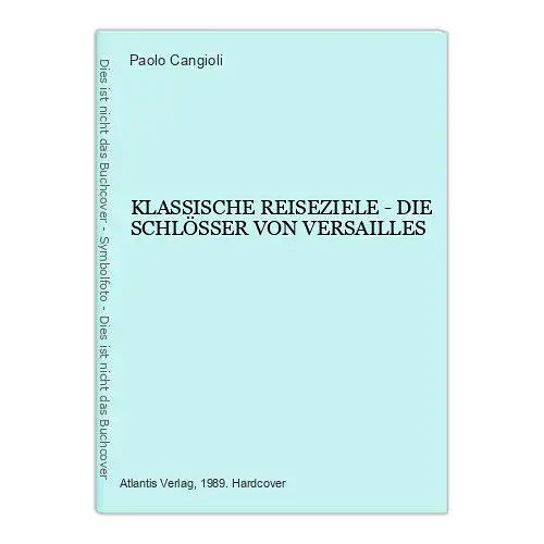 898 Paolo Cangioli KLASSISCHE REISEZIELE - DIE SCHLÖSSER VON VERSAILLES HC