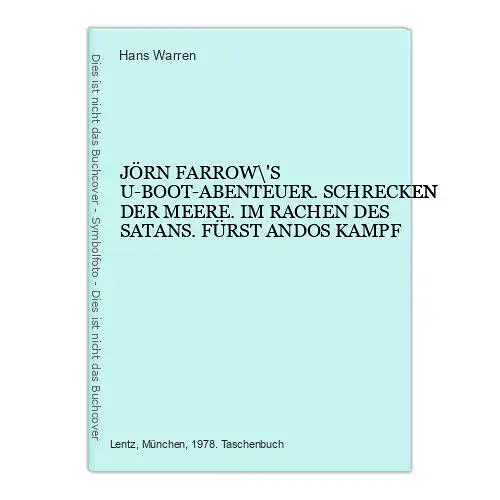 4686 Hans Warren JÖRN FARROW\'S U-BOOT-ABENTEUER. SCHRECKEN DER MEERE. IM RACH