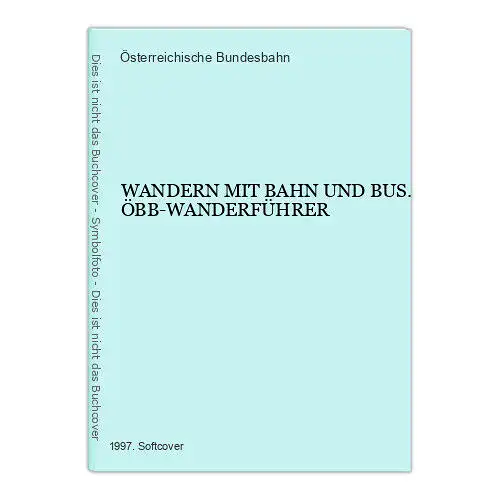 9047 WANDERN MIT BAHN UND BUS. ÖBB-WANDERFÜHRER +Karten