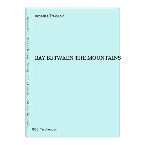 742 Arderne Tredgold BAY BETWEEN THE MOUNTAINS SEHR GUTER ZUSTAND!