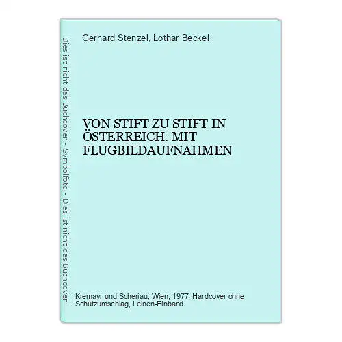 9308 Gerhard Stenzel VON STIFT ZU STIFT IN ÖSTERREICH. MIT FLUGBILDAUFNAHMEN