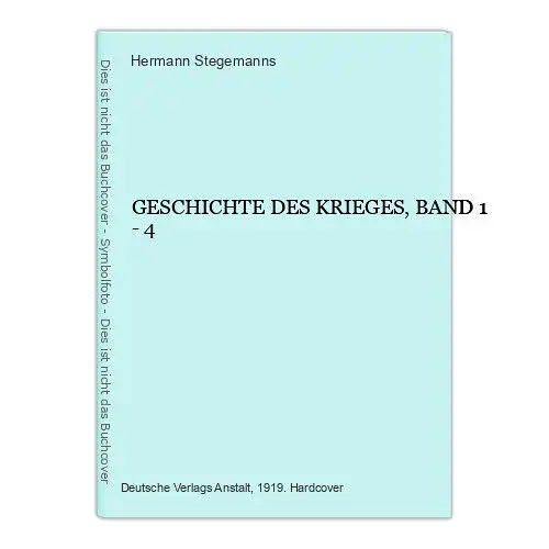 731 Hermann Stegemanns GESCHICHTE DES KRIEGES, BAND 1 - 4 HC