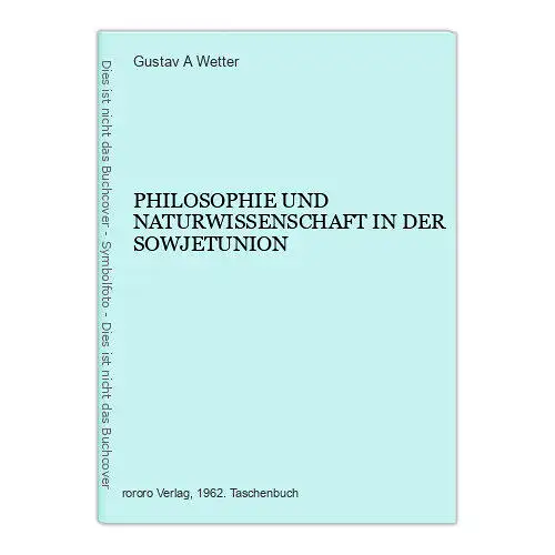 1898 Gustav A. Wetter PHILOSOPHIE UND NATURWISSENSCHAFT IN DER SOWJETUNION