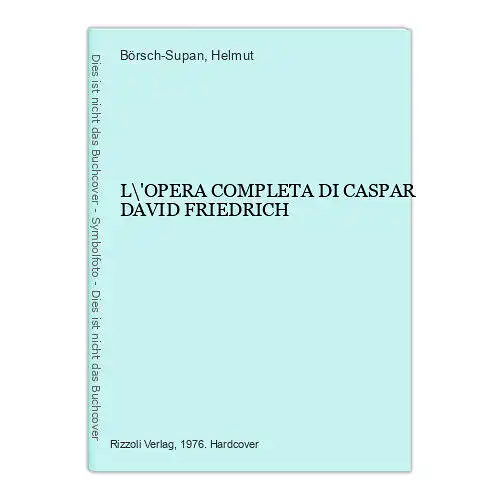 4910 Börsch-Supan (introd.) L\'OPERA COMPLETA DI CASPAR DAVID FRIEDRICH