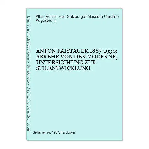 9244 ANTON FAISTAUER 1887-1930 ABKEHR V D MODERNE UNTERSUCHUNG Z STILENTWICKLUNG