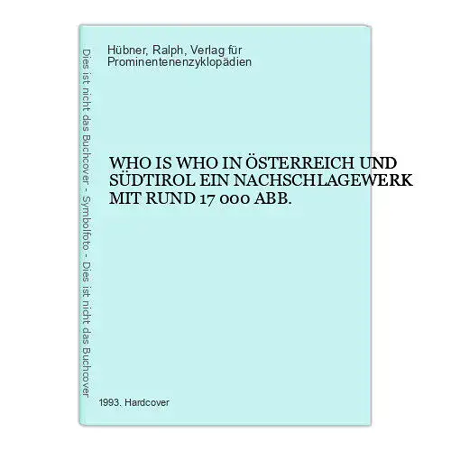 1742 Hübner WHO IS WHO IN ÖSTERREICH UND SÜDTIROL EIN NACHSCHLAGEWERK