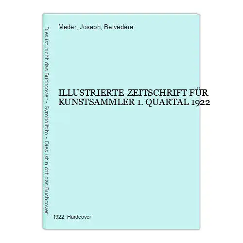 3232 Meder ILLUSTRIERTE-ZEITSCHRIFT FÜR KUNSTSAMMLER 1. QUARTAL 1922 HC +Abb