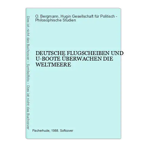 23 O. Bergmann DEUTSCHE FLUGSCHEIBEN UND U-BOOTE ÜBERWACHEN DIE WELTMEERE