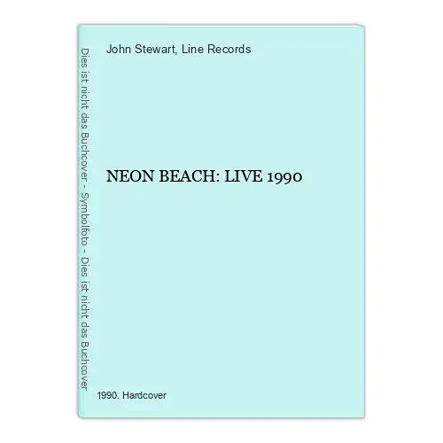 3127 John Stewart NEON BEACH: LIVE 1990 HC +Abb Line Records