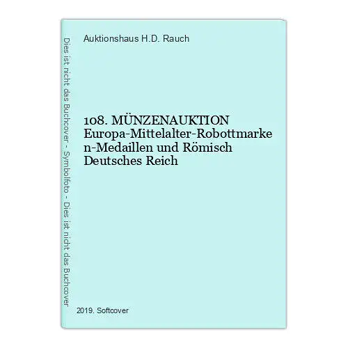 1444 Auktionshaus H.D. Rauch 108. MÜNZENAUKTION Europa-Mittelalter-Robottmarken