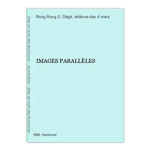 2688 G. Dégé Rong Rong IMAGES PARALLÈLES HC +Abb chinesisch französisch