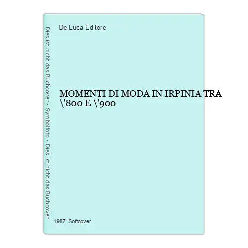 8664 MOMENTI DI MODA IN IRPINIA TRA '800 E '900 + Abb