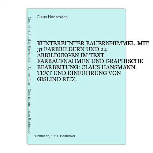 4784 Claus Hansmann KUNTERBUNTER BAUERNHIMMEL. MIT 31 FARBBILDERN UND 24 ABB