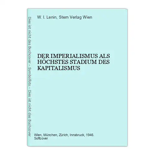 6517 W. I. Lenin DER IMPERIALISMUS ALS HÖCHSTES STADIUM DES KAPITALISMUS