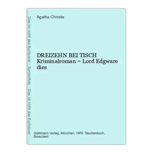 Agatha Christie DREIZEHN BEI TISCH Kriminalroman = Lord Edgware dies +Abb