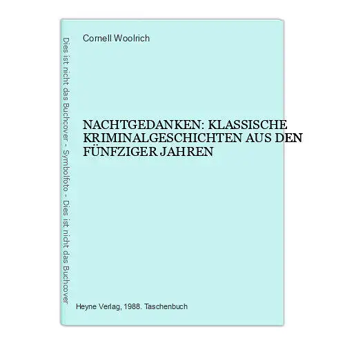 7222 Woolrich NACHTGEDANKEN: KLASSISCHE KRIMINALGESCHICHTEN AUS DEN 50er JAHREN