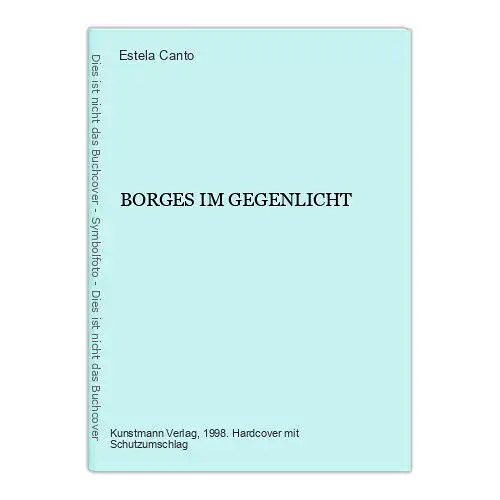 4639 Estela Canto BORGES IM GEGENLICHT HC +Abb Kunstmann