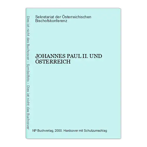 3506 JOHANNES PAUL II. UND ÖSTERREICH HC +Abb NP Buchverlag