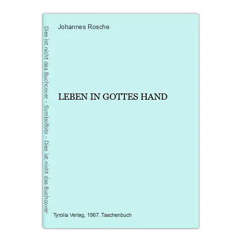 4122 Johannes Rosche LEBEN IN GOTTES HAND Tyrolia Verlag