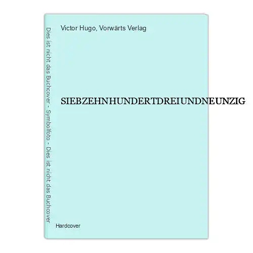 5660 Victor Hugo SIEBZEHNHUNDERTDREIUNDNEUNZIG HC +Abb