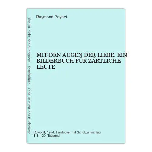 4586 Raymond Peynet MIT DEN AUGEN DER LIEBE. EIN BILDERBUCH FÜR ZÄRTLICHE LE