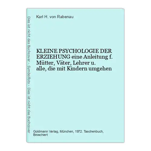 Karl H. von Rabenau KLEINE PSYCHOLOGIE DER ERZIEHUNG +Abb