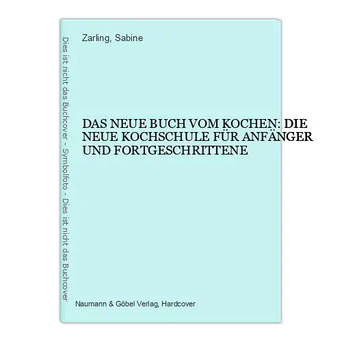 7255 DAS NEUE BUCH VOM KOCHEN DIE NEUE KOCHSCHULE F ANFÄNGER U FORTGESCHRITTENE