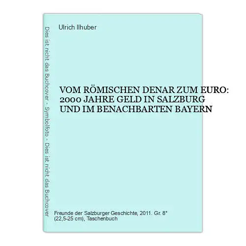 122 VOM RÖMISCHEN DENAR ZUM EURO 2000 JAHRE GELD SALZBURG UND BAYERN OVP