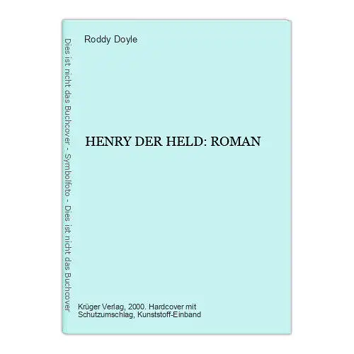 Roddy Doyle HENRY DER HELD: ROMAN Krüger Verlag 2000 HC +Abb